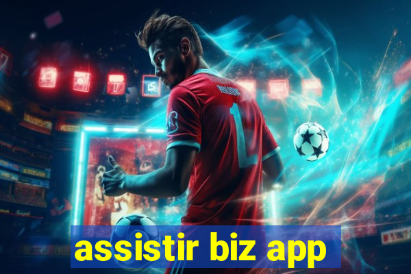 assistir biz app